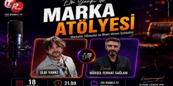 Mürsel Ferhat Sağlam Tek Rumeli Tv’de Marka Atölyesi Programına Konuk Oldu